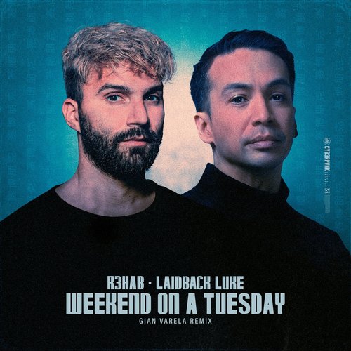 Laidback Luke, R3HAB - Weekend On A Tuesday (Gian Varela Remix) [CY19571]